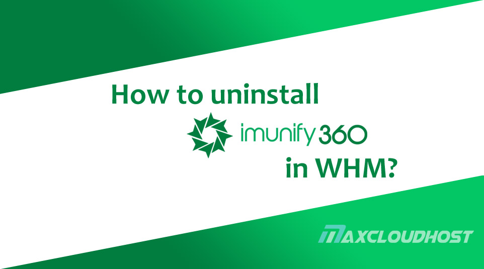 How to Uninstall Imunify360 From WHM?